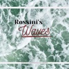 Rossini's Waves