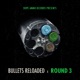 Bullets Reloaded Round 3 EP