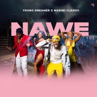 Nawe (feat. Madini Classic) - Single - Young Dreamer Official