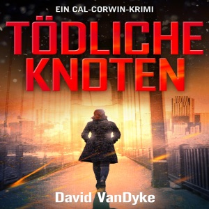 Tödliche Knoten: Ein Cal-Corwin-Krimi [Loose Ends: A Private Investigator Crime and Suspense Mystery Thriller]: Privatdetektivin Cal Corwin, 1 [California Corwin P. I. Mystery Series Book 1] (Unabridged)