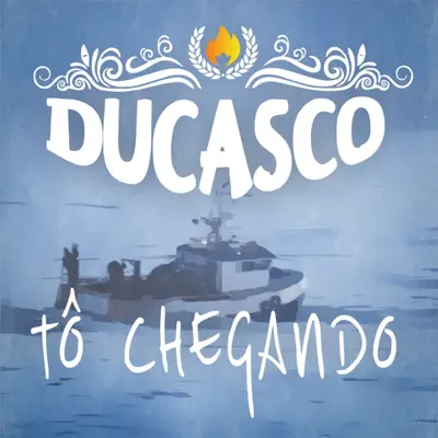 Tô Chegando - Single - Du'Casco