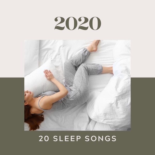 20 Sleep Songs 2020 - Restful Sleep Cure for Sleepless Nights