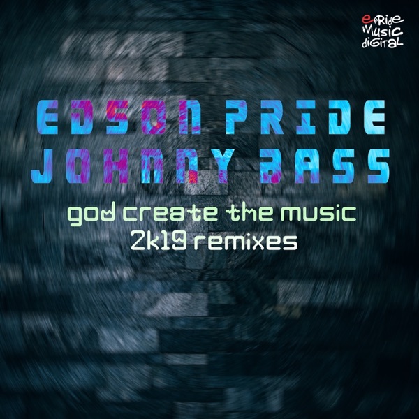 God Create the Music (2K19 Remixes)