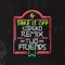 Take It Off (Codeko Remix) - Two Friends lyrics