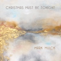 Christmas Must Be Tonight - Single - Mark Mulch