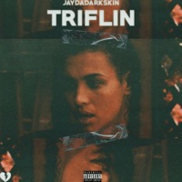 Triflin' - Single - JayDaDarkskin