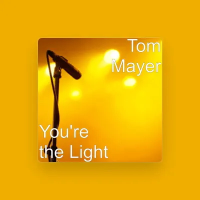 Listen to Tom Mayer, watch music videos, read bio, see tour dates & more!
