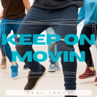 Keep on Movin - Single - Zeal Truce
