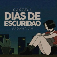 Dias de Escuridão - Single - Sadnation & Castelx