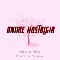 Anime Nostalgia - Relaxing Piano Covers for Sleeping - Relaxing Piano Crew