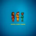 People Don't Dance