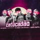 Catucadão feat Mano Cheffe MC CH da Z O MC Madan Black do Recife Single