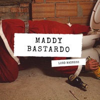 Maddy Bastardo - Single - Lord Madness