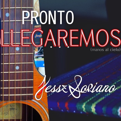 Pronto Llegaremos (Manos Al Cielo) - Single