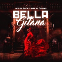 Bella Gitana (feat. Pipe el Gitano) - Single - Mala Lexe