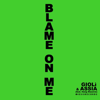 Blame on Me (feat. Hang Massive) [Club Edit] - Giolì & Assia new Single