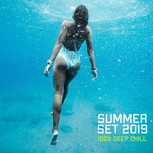 Summer Set 2019: 100% Deep Chill