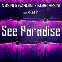 See Paradise (feat. Arya P.) - Single - Nasini, Gariani & Marchesini