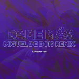 Dame Mas (Miguel de Bois Remix)