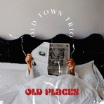 Old Places - Single