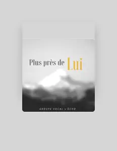 Listen to Groupe vocal l'Echo, watch music videos, read bio, see tour dates & more!