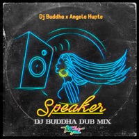 Speaker (Dub Mix) - Single - DJ Buddha & Angela Hunte