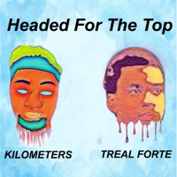 Headed for the Top (feat. Treal Forte) - Single - Kilometerz