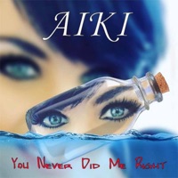 You Never Did Me Right - EP - Aiki