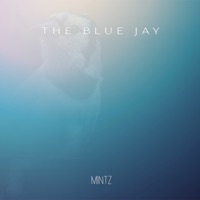 The Blue Jay - Single - Mintz