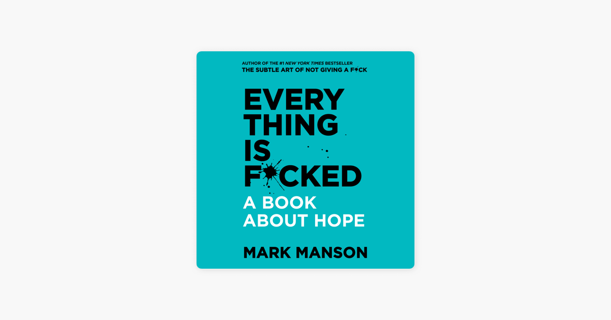 ‎Everything is F*cked by Mark Manson on Apple Books