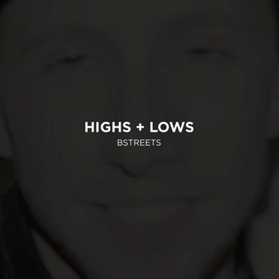 Highs + Lows (feat. Bstreets) - Single