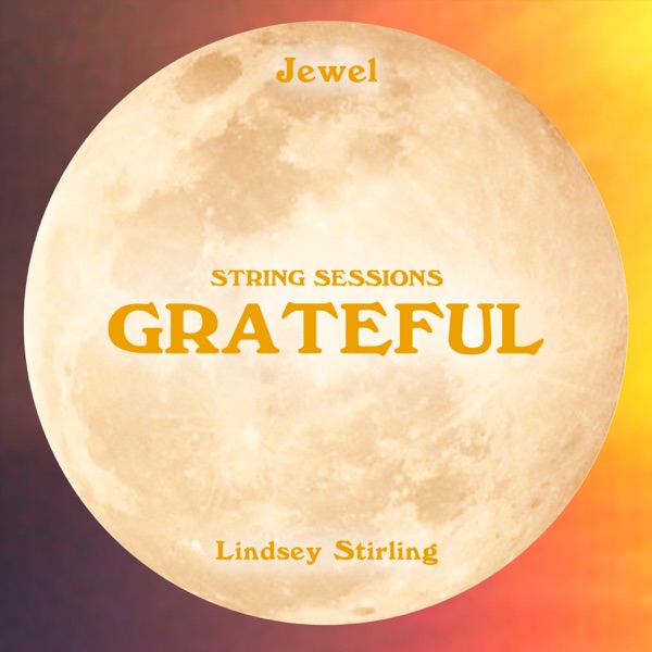 Grateful (String Sessions) - Single - Jewel & Lindsey Stirling