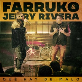 Qué Hay de Malo (Live Version) Farruko & Jerry Rivera