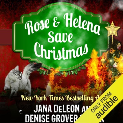 Rose and Helena Save Christmas: A Novella (Unabridged)