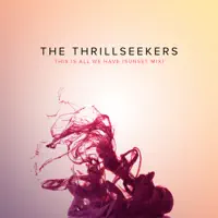 This Is All We Have (Sunset Mix (Extended)) — The Thrillseekers
