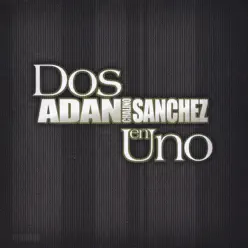 Dos En Uno - Adan Chalino Sánchez