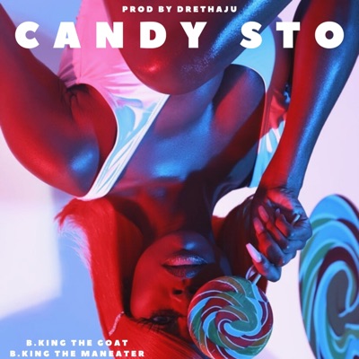 Candy Sto (feat. B.King the Maneater) - Single