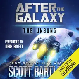 After the Galaxy: The Unsung (Unabridged)