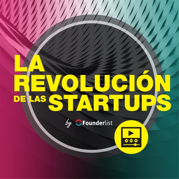 La Revolución de Las Startups Podcast cover