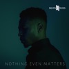 Nothing Even Matters (feat. KIRBY) - Single, 2020