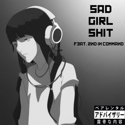 Sad Girl Shit (feat. 2nd in Command) - Single