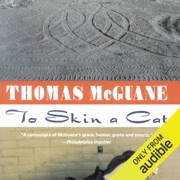To Skin a Cat (Unabridged) - Thomas McGuane