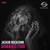 Damaged Fuse - Single - Jackob Rocksonn