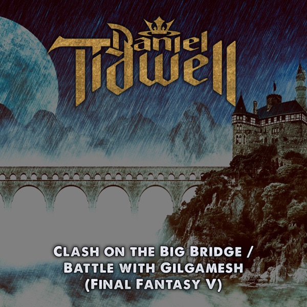 Clash on the Big Bridge / Battle with Gilgamesh (From "Final Fantasy V")