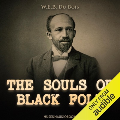 The Souls of Black Folk (Unabridged)