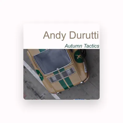 Listen to Andy Durutti, watch music videos, read bio, see tour dates & more!