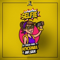 Selfie (feat. Voicemail & Mr. Saik) - Single - Dj Chiqui Dubs