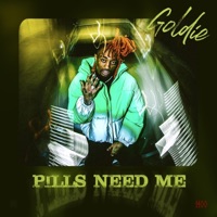 Pills Need Me - Single - Goldie