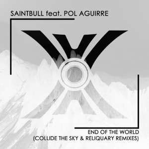 End of the World (Collide the Sky & Reliquary Remixes) [feat. Pol Aguirre] - EP
