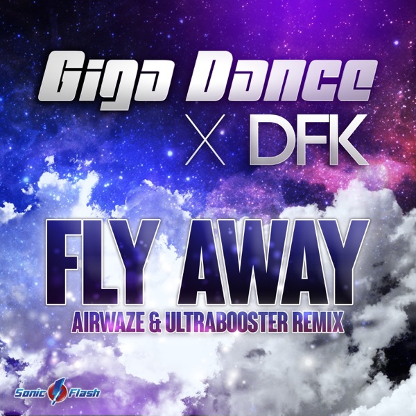 Fly Away (Airwaze & Ultrabooster Remix) [Remixes] - Single